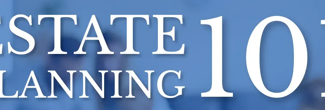 Estate Planning 101 Seminar, August 6, 2026